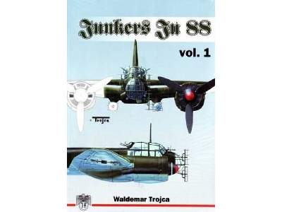 Junkers Ju 88 Vol.1 Nr 1 - Waldemar Trojca - zdjęcie 1