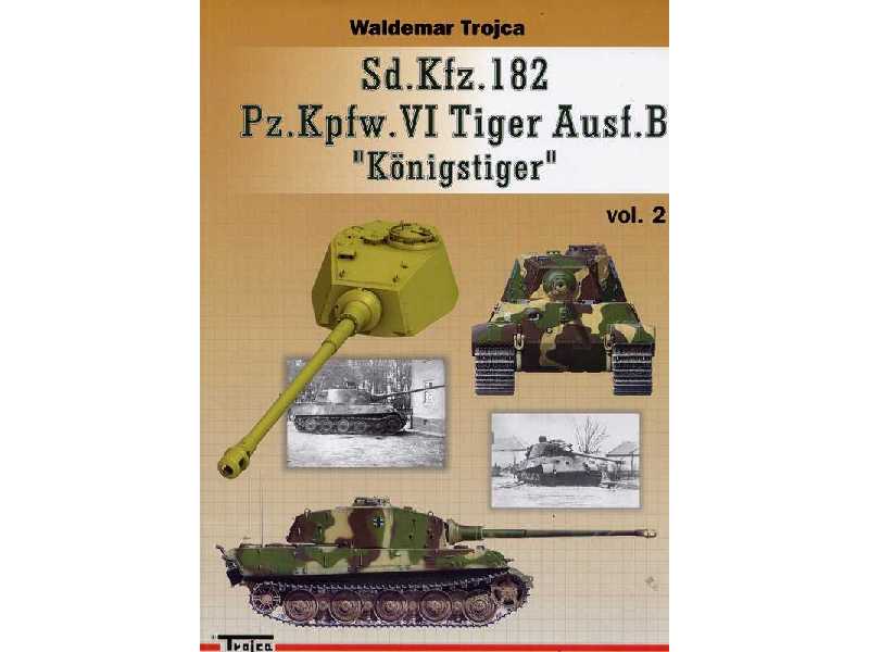 Sd.Kfz. 182 Pz.Kpfw. Vi Tiger Ausf. B Königstiger Vol.2 - zdjęcie 1 Sd.Kfz. 182 Pz.Kpfw. Vi Tiger Ausf. B Königstiger Vol.2 - zdjęcie 1