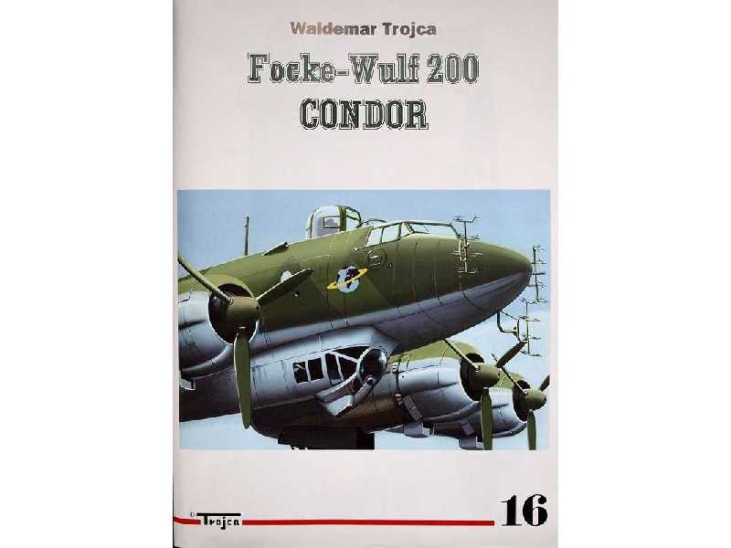 Focke Wulf 200 Condor Nr 16 - Waldemar Trojca - zdjęcie 1 Focke Wulf 200 Condor Nr 16 - Waldemar Trojca - zdjęcie 1