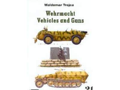 Wehrmacht Vehicles And Guns Nr 21 - Waldemar Trojca - zdjęcie 1