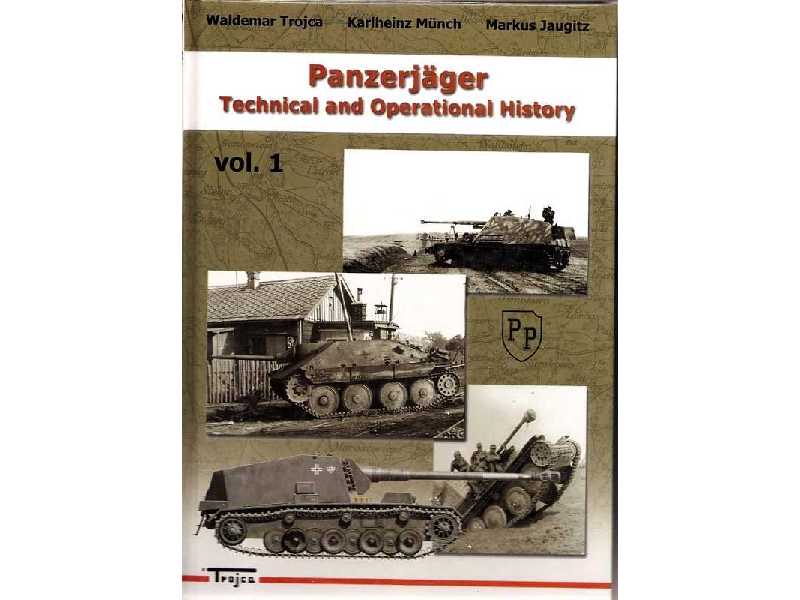 Panzerjäger Technical And Operational History Vol. 1 - zdjęcie 1 Panzerjäger Technical And Operational History Vol. 1 - zdjęcie 1