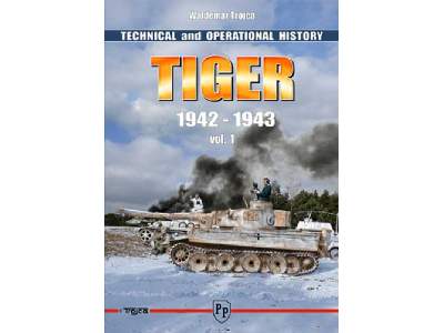 Tiger I  1942 - 1943 Vol. 1 - Technical And Operational History  - zdjęcie 1