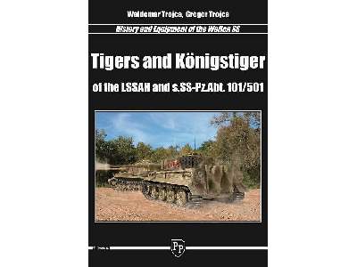 History And Equipment Of The Waffen SS - Tigers And Konigstiger  - zdjęcie 1