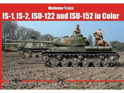 Is-1, Is-2, Isu-122 And Isu-152 In Color - Waldemar Trojca - zdjęcie 1