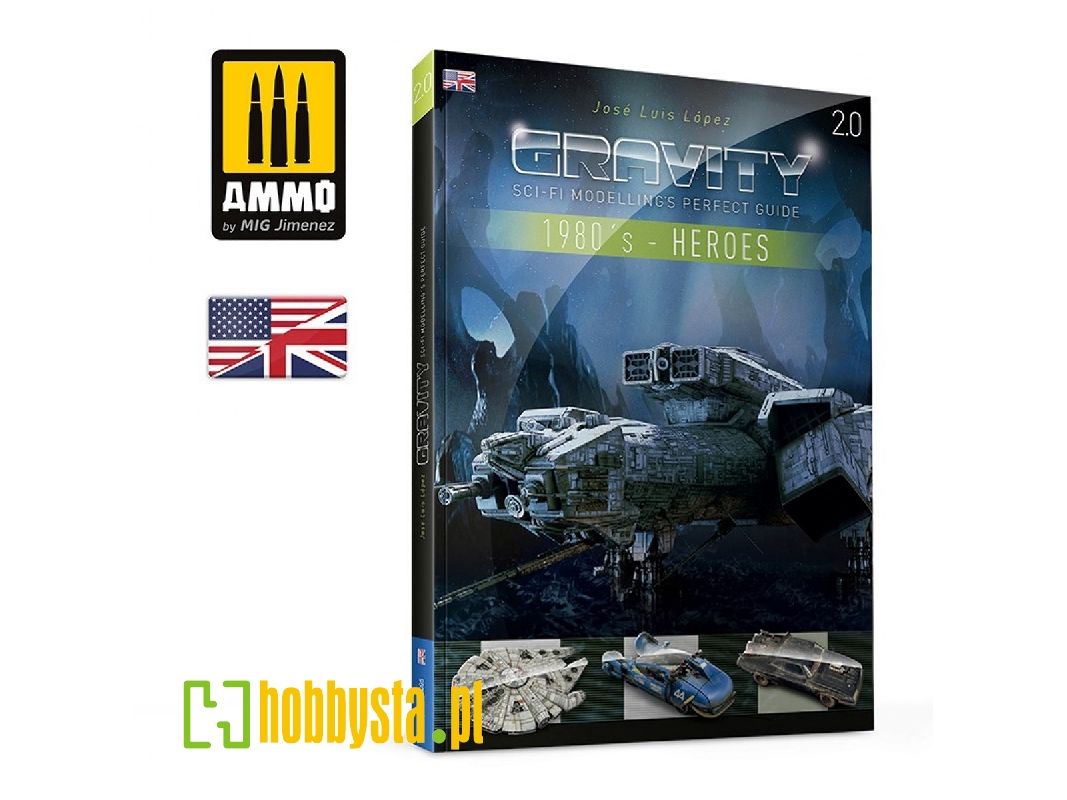 Gravity 2.0 - Sci Fi Modelling Perfect Guide - The Eighties Part 1: Heroes (English) - zdjęcie 1 Gravity 2.0 - Sci Fi Modelling Perfect Guide - The Eighties Part 1: Heroes (English) - zdjęcie 1