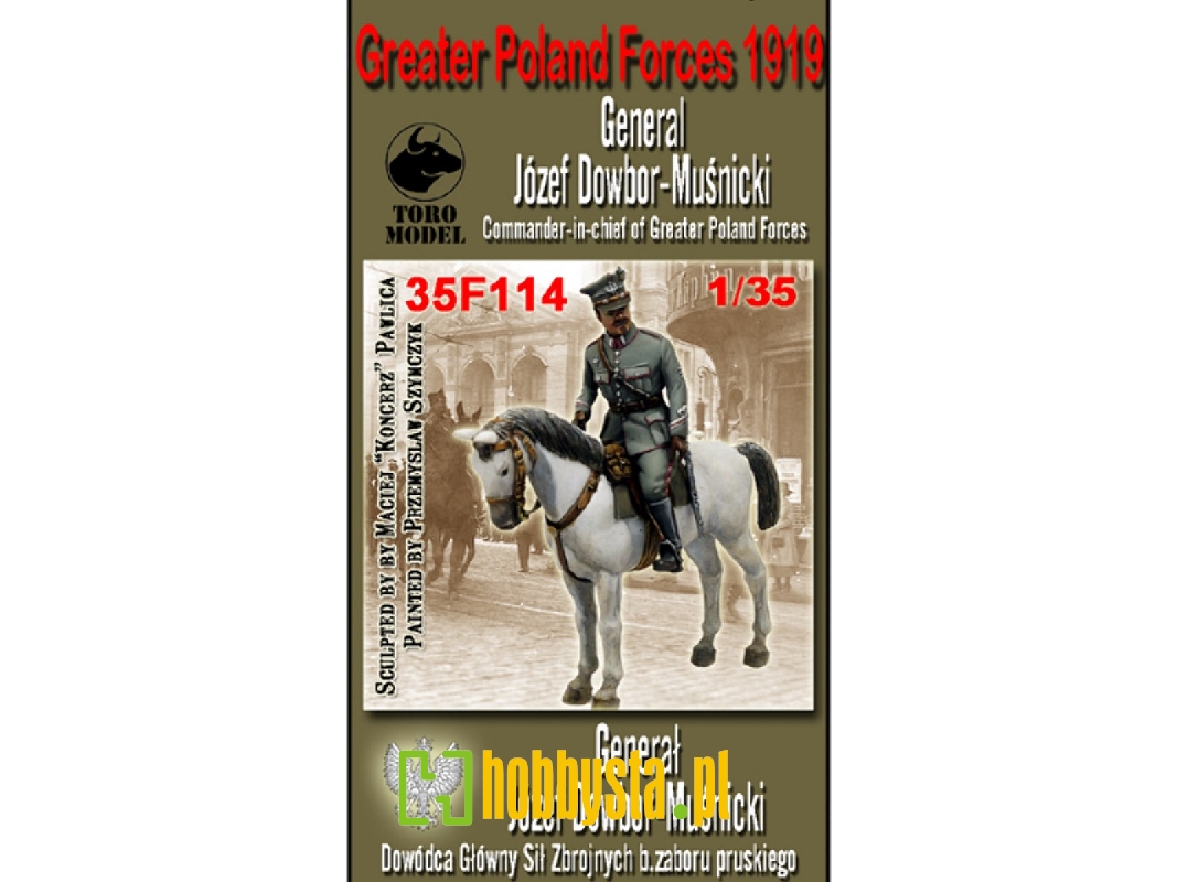 Generał Józef Dowbor-muśnicki - Dowódca Główny Sił Zbrojnych Byłego Zaboru Pruskiego - Wojska Wielk Generał Józef Dowbor-muśnicki - Dowódca Główny Sił Zbrojnych Byłego Zaboru Pruskiego - Wojska Wielk