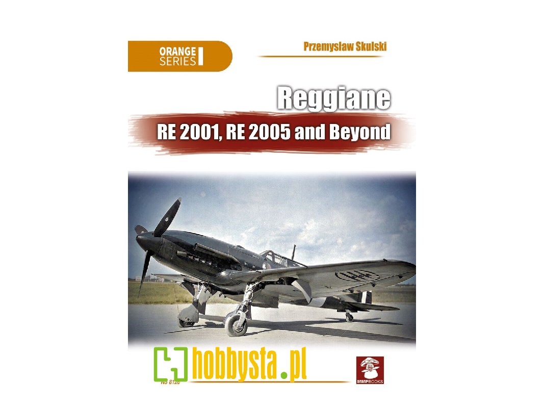 Reggiane Re 2001, Re 2005 And Beyond - zdjęcie 1 Reggiane Re 2001, Re 2005 And Beyond - zdjęcie 1