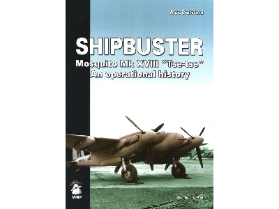 Shipbuster - Mosquito Mk Xviii 'tse-tse' - An Operational History - zdjęcie 1