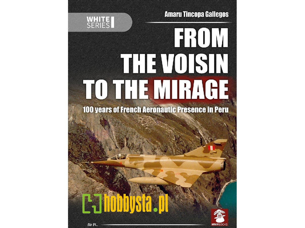 From The Voisin To The Mirage - 100 Years Of French Aeronautic Presence In Peru - zdjęcie 1
