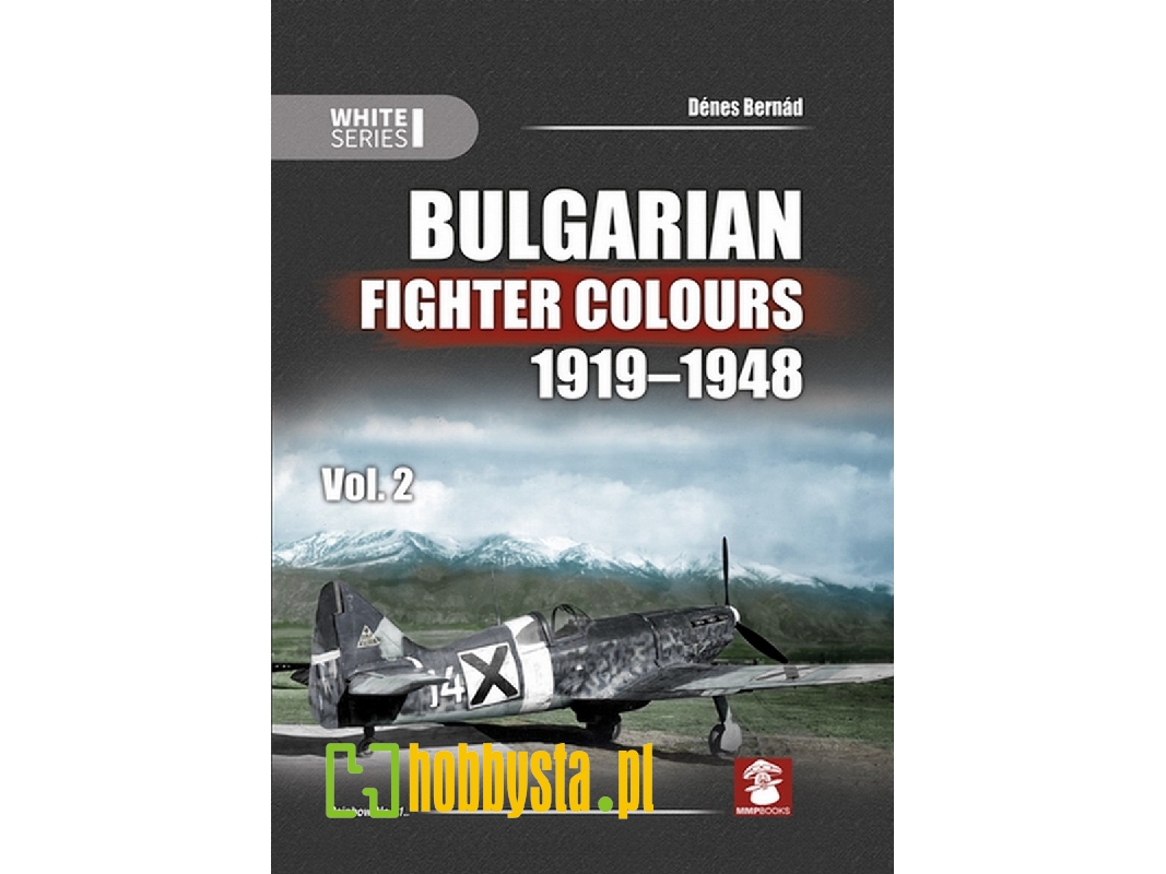 Bulgarian Fighter Colours 1919-1948 Vol. 2 - zdjęcie 1 Bulgarian Fighter Colours 1919-1948 Vol. 2 - zdjęcie 1