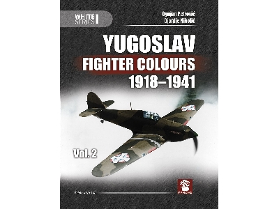 Yugoslav Fighter Colours 1918-1941 Volume 2 - zdjęcie 1