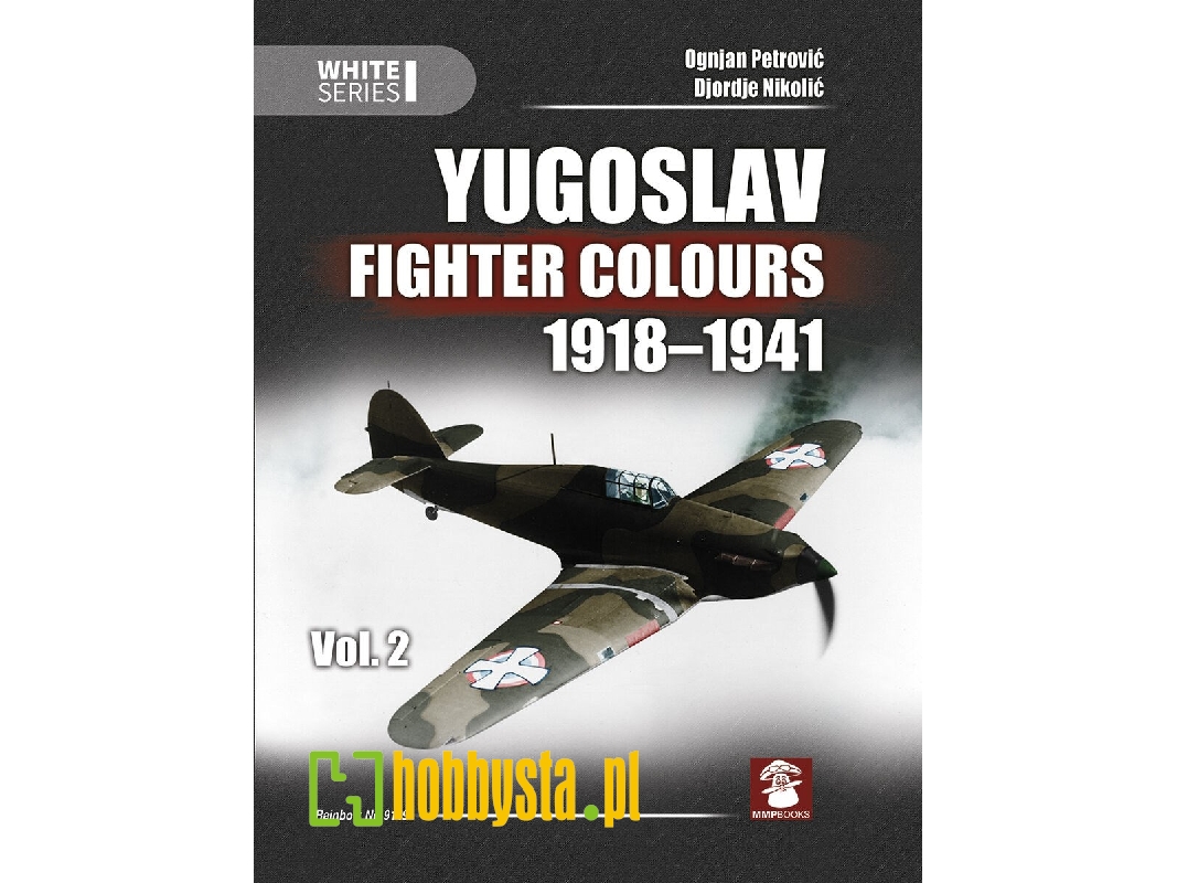 Yugoslav Fighter Colours 1918-1941 Volume 2 - zdjęcie 1 Yugoslav Fighter Colours 1918-1941 Volume 2 - zdjęcie 1