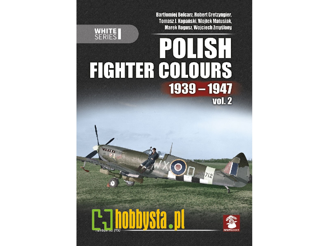 Polish Fighter Colours 1939-1947. Volume 2 - zdjęcie 1 Polish Fighter Colours 1939-1947. Volume 2 - zdjęcie 1