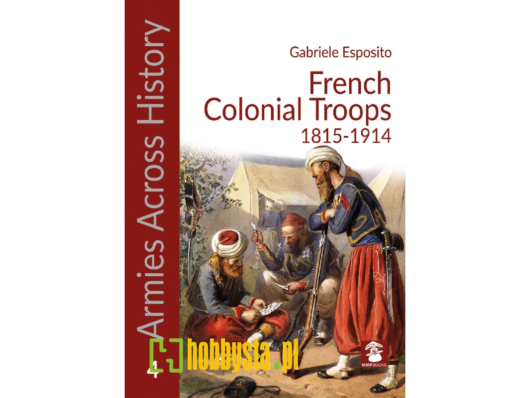 French Colonial Troops 1815-1914 - zdjęcie 1 French Colonial Troops 1815-1914 - zdjęcie 1
