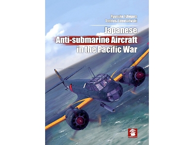 Japanese Anti-submarine Aircraft In The Pacific War - zdjęcie 1
