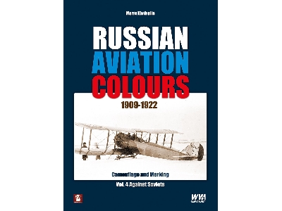 Russian Aviation Colours 1909-1922, Vol.4 Against Soviet - zdjęcie 1