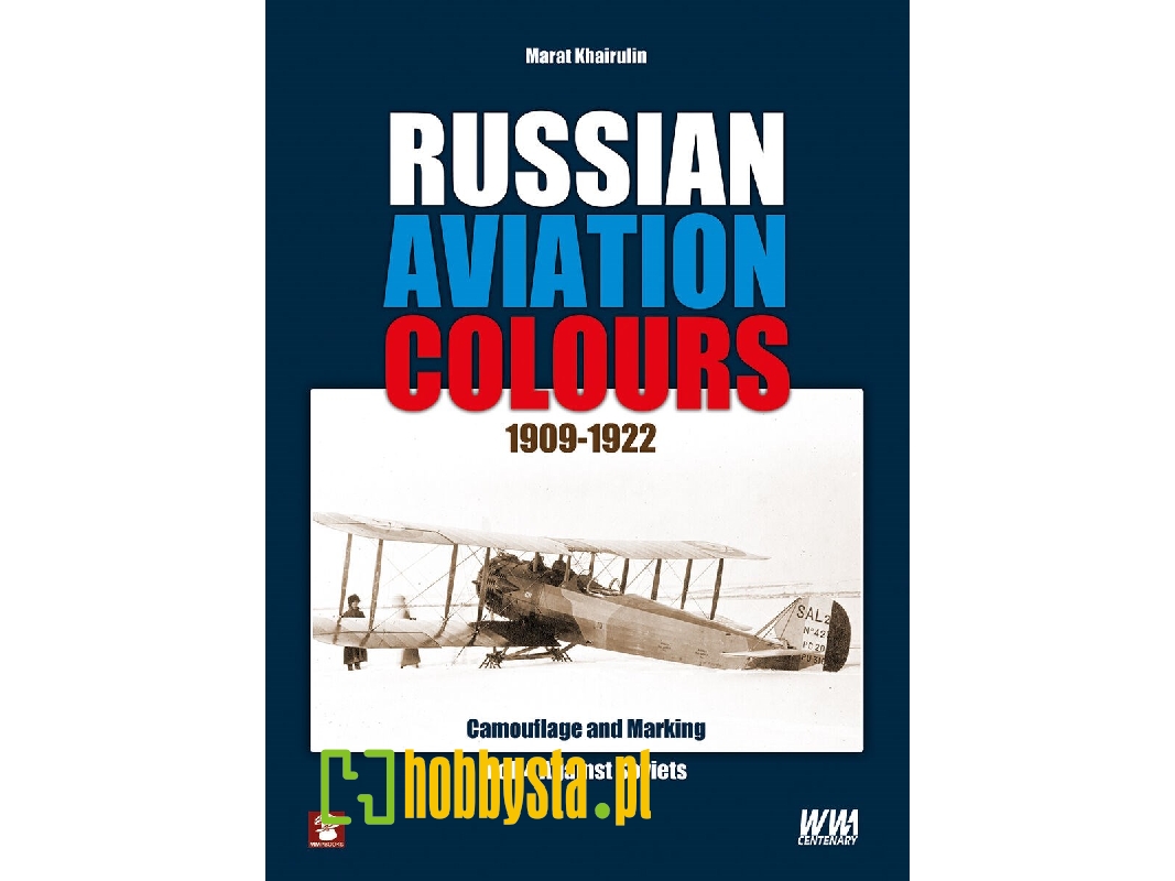 Russian Aviation Colours 1909-1922, Vol.4 Against Soviet - zdjęcie 1 Russian Aviation Colours 1909-1922, Vol.4 Against Soviet - zdjęcie 1