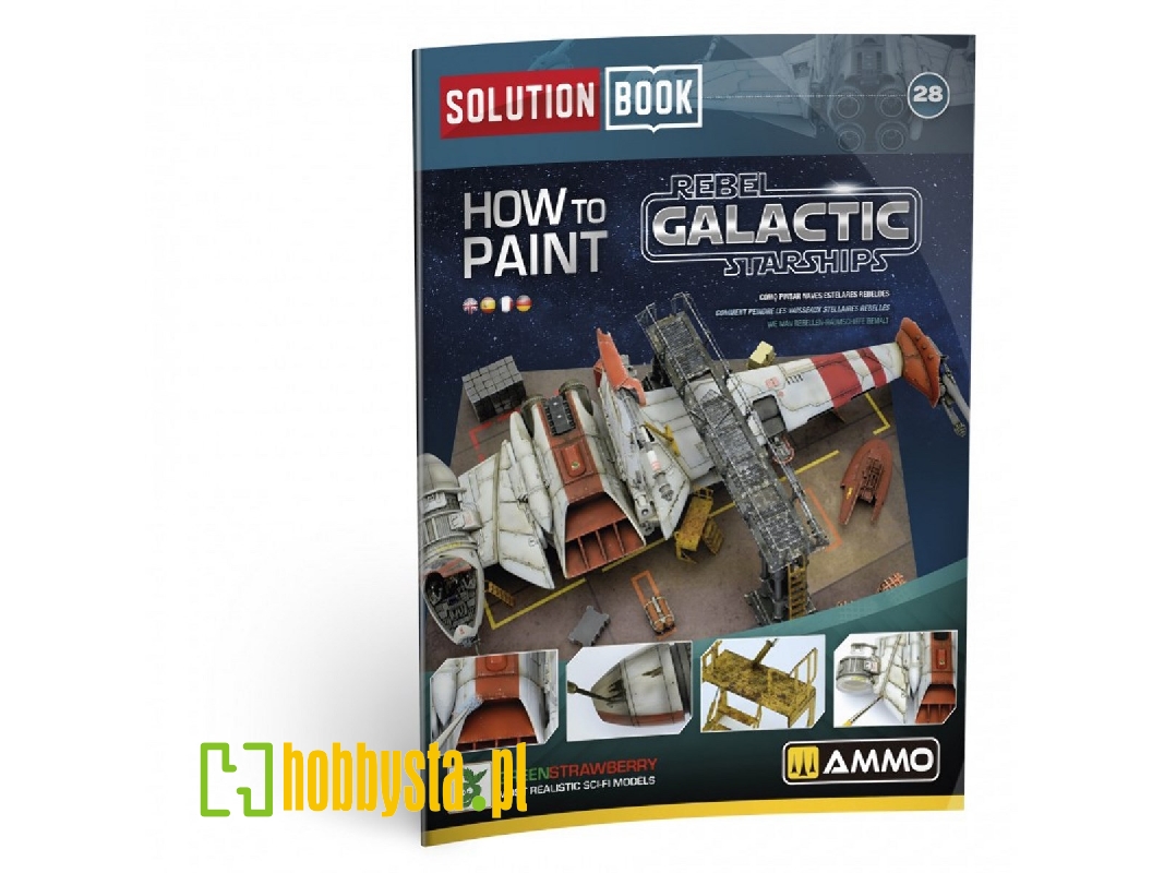 Solution Book 28 - How To Paint Rebel Galactic Starships (English, Spanish, Italian & German) - zdjęcie 1 Solution Book 28 - How To Paint Rebel Galactic Starships (English, Spanish, Italian & German) - zdjęcie 1