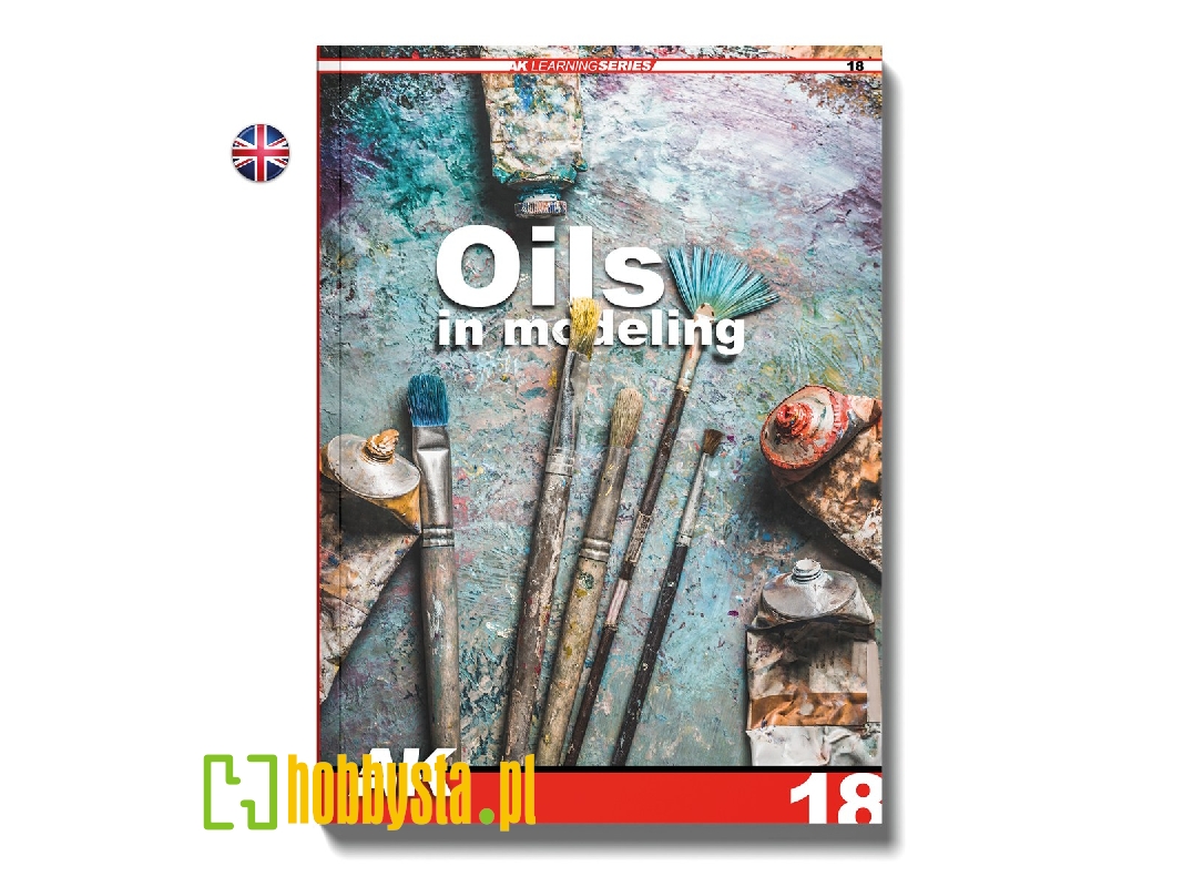 Ak Learning Series 18 - Oils In Modeling (English Edition) - zdjęcie 1
